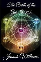 The Birth of the Gaia Witch