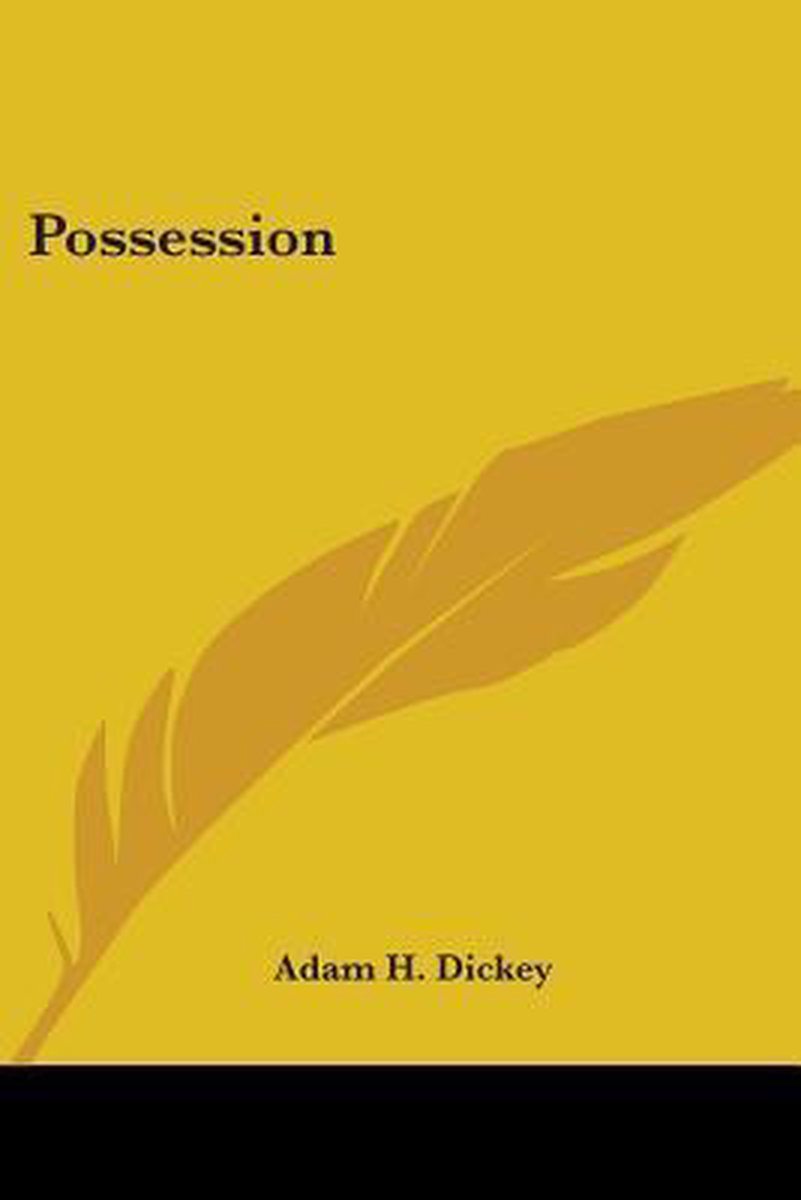 Possession van Adam H Dickey