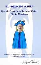 El Principe Azul Que de Azul Solo Tuvo el Color de su Bandera