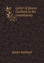 Letter of James Garland to his constituents