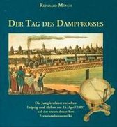 Der Tag des Dampfrosses