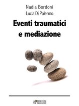 L'arte della mediazione - Strumenti - Eventi traumatici e mediazione