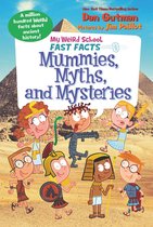My Weird School Fast Facts 7 - My Weird School Fast Facts: Mummies, Myths, and Mysteries