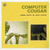 Computer Cougar - Rough Notes On High Stress (LP)