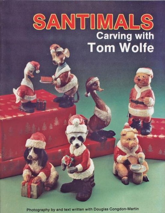 Santimals Carving With Tom Wolfe, Tom Wolfe 9780887404405 Boeken bol