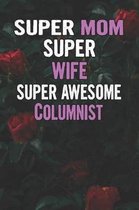 Super Mom Super Wife Super Awesome Columnist