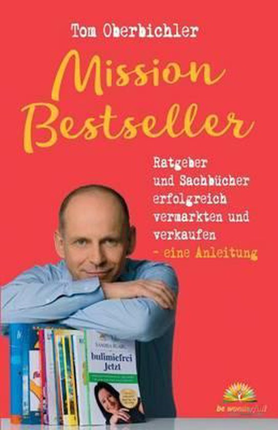 Mission Bestseller Ratgeber Und Sachbücher Erfolgreich Verm ... - cover