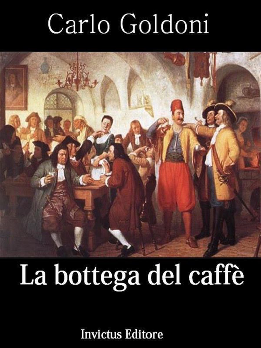 La bottega del caffè (ebook), Carlo Goldoni 9788979441109 Boeken La bottega del caffè (ebook), Carlo Goldoni 9788979441109 Boeken
