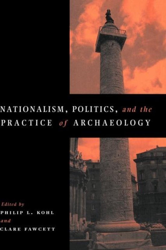 Nationalism, Politics and the Practice of Archaeology 9780521480659