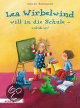 Lea Wirbelwind will in die Schule - unbedingt!