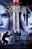 Young Samurai 9 - The Return of the Warrior (Young Samurai book 9)