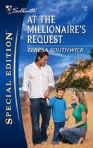 At The Millionaire's Request (Mills & Boon Silhouette)