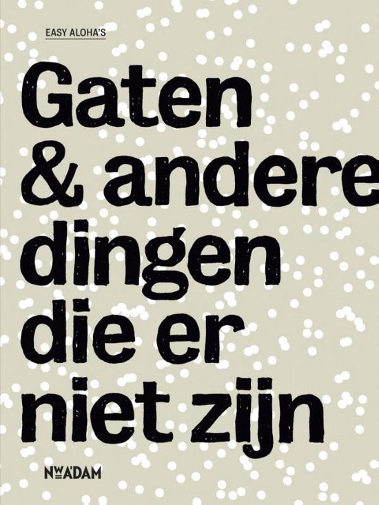 Gaten en andere dingen die er niet zijn, Easy Aloha