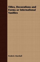 Titles, Decorations and Forms or International Vanities