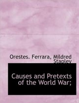 Causes and Pretexts of the World War;