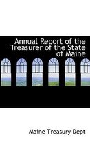 Annual Report of the Treasurer of the State of Maine