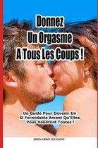 Donnez Un Orgasme a Tous Les Coups