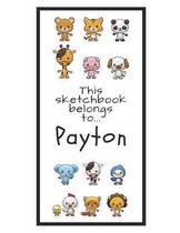 Payton Sketchbook: Personalized Animals Sketchbook with Name