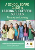A School Board Guide to Leading Successful Schools: Focusing on Learning