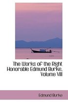 The Works of the Right Honorable Edmund Burke, Volume VIII