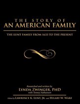 The Story of an American Family: The Lunt Family from 1633 to the Present