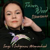 Fawn Wood - Iskwewak - Songs Of Indigenous Woma (CD)