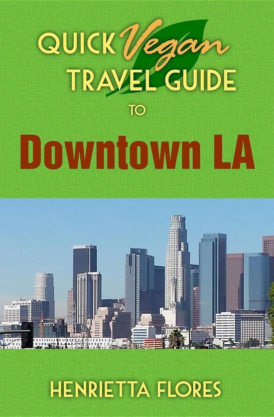 Quick Vegan Travel Guide to Downtown LA - cover