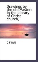 Drawings by the Old Masters in the Library of Christ Church,