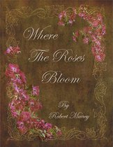 Where the Roses Bloom