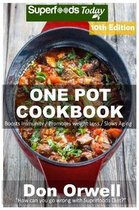 One Pot Cookbook: 190+ One Pot Meals, Dump Dinners Recipes, Quick & Easy Cooking Recipes, Antioxidants & Phytochemicals