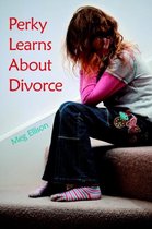 Perky Learns about Divorce