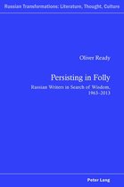 Russian Transformations: Literature, Culture and Ideas 6 - Persisting in Folly