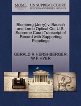 Blumberg (Jerry) V. Bausch and Lomb Optical Co. U.S. Supreme Court Transcript of Record with Supporting Pleadings