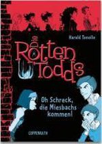 Die Rottentodds 05 - Oh Schreck, die Miesbachs kommen!