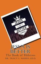 Jesus Is Better
