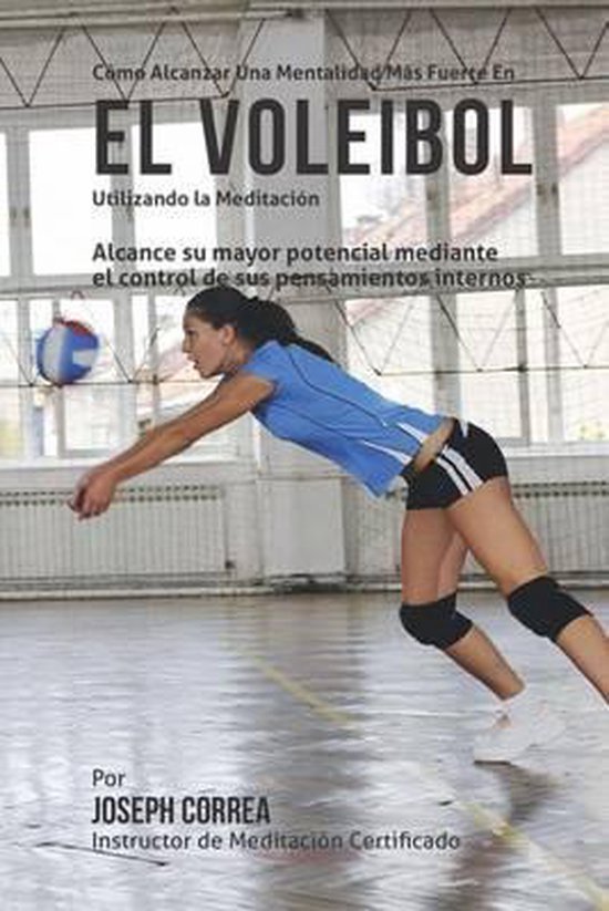 Como Alcanzar una Mentalidad Mas Fuerte en el Voleibol utili ... - cover