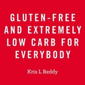 Gluten-Free and Extremely Low Carb for Everybody
