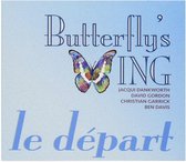 Butterflys Wing - Le Depart