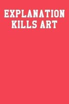 Explanation Kills Art