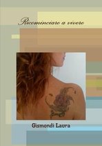 Ricominciare A Vivere