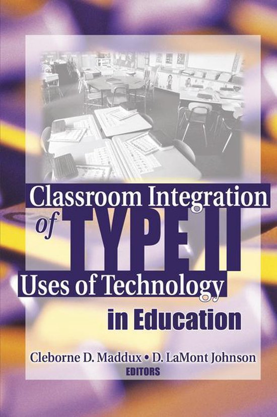 Classroom Integration of Type II Uses of Technology in Educa ... - cover