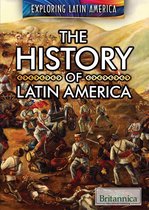 Exploring Latin America - The History of Latin America