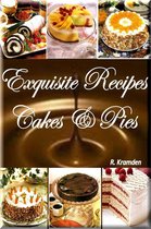 1 - Exquisite Recipes: Cakes and Pies