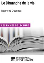 Le Dimanche de la vie de Raymond Queneau (Les Fiches de lecture d'Universalis)