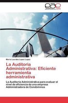 La Auditoria Administrativa: Eficiente Herramienta Administrativa