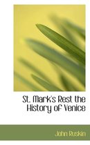 St. Mark's Rest the History of Venice