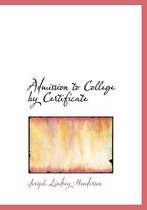 Admission to College by Certificate