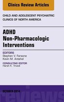 The Clinics: Internal Medicine Volume 23-4 - ADHD: Non-Pharmacologic Interventions, An Issue of Child and Adolescent Psychiatric Clinics of North America