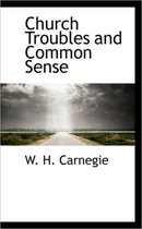 Church Troubles and Common Sense