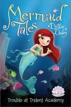 Mermaid Tales- Trouble at Trident Academy